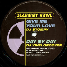 Load image into Gallery viewer, DJ Stompy / Vinylgroover : Give Me Your Love / Day By Day (12", Ful)