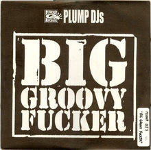 Load image into Gallery viewer, Plump DJs : Big Groovy Fucker / T.B.Reality (12")