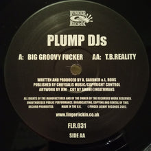 Load image into Gallery viewer, Plump DJs : Big Groovy Fucker / T.B.Reality (12")