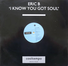 Load image into Gallery viewer, Eric B. &amp; Rakim : I Know You Got Soul (12")