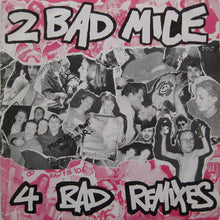 Load image into Gallery viewer, 2 Bad Mice : 4 Bad Remixes (12")