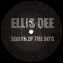 Load image into Gallery viewer, Ellis Dee : Sound Of The 90's / I Know (12",33 ⅓ RPM)