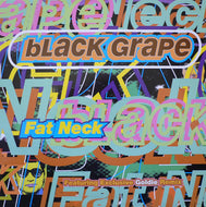 Black Grape : Fat Neck (12