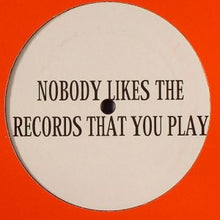 Load image into Gallery viewer, DJ Isaac : Nobody Likes The Records That You Play (12", S/Sided)