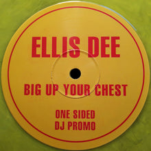 Load image into Gallery viewer, Ellis Dee : Big Up Your Chest (12",33 ⅓ RPM,Single Sided,Promo)