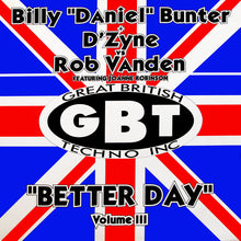 Load image into Gallery viewer, Billy "Daniel" Bunter + D'Zyne* Vs. Rob Vanden Featuring Joanne Robinson : "Better Day" Volume III (12")