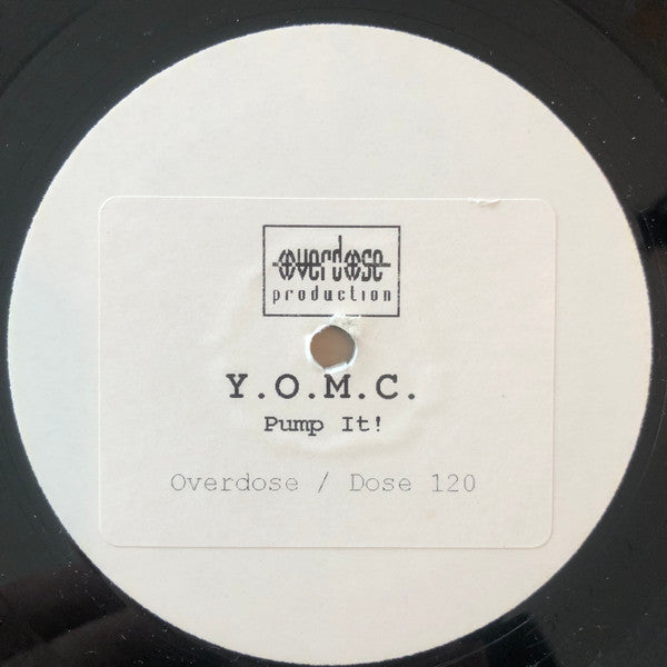 Y.O.M.C. - Pump It! - Overdose - DOSE 120-WL - 12" White Label Promo - Vinyl - Very Good Plus (VG+)