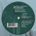 Scott Brown Presents: Plus System : Make You Freak / Rhythm Machine (12")