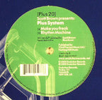 Scott Brown Presents: Plus System : Make You Freak / Rhythm Machine (12")