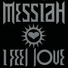 Load image into Gallery viewer, Messiah : I Feel Love (12")