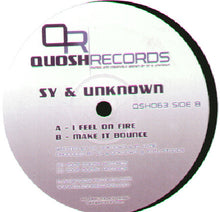 Load image into Gallery viewer, Sy &amp; Unknown : I Feel On Fire / Make It Bounce (12")
