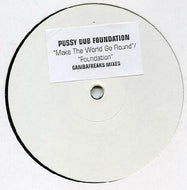 Pussy Dub Foundation : Make The World Go Round (12