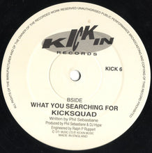 Load image into Gallery viewer, Kicksquad : What You Searching For (12")