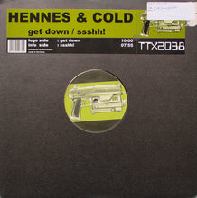 Load image into Gallery viewer, Hennes &amp; Cold : Get Down / Ssshh!! (12")