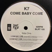 Load image into Gallery viewer, K7 : Come Baby Come (12", Single)