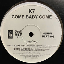 Load image into Gallery viewer, K7 : Come Baby Come (12", Single)