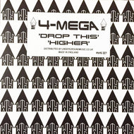 4-Mega ‎– Drop This / Higher Label - White House Records ‎– WYHS 007 - Repress 12
