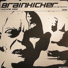 Load image into Gallery viewer, Brainkicker vs. Hardstatic : Fucking Idea (12")