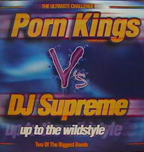 Load image into Gallery viewer, Porn Kings V's DJ Supreme : Up To The Wildstyle (12")