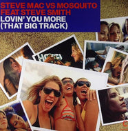Steve Mac vs. Mosquito (3) Feat. Steve Smith (2) : Lovin' You More (That Big Track) (12