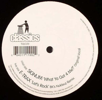 Signum / E-Trax : What Ya Got 4 Me? / Let's Rock (12