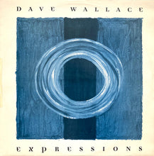 Load image into Gallery viewer, Dave Wallace : Expressions (12")