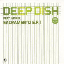 Load image into Gallery viewer, Deep Dish Feat. Richard Morel : Sacramento E.P. 1 (2x12", EP, Ltd, 1/2)
