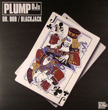 Load image into Gallery viewer, Plump DJs : Dr. Dub / Blackjack (12")