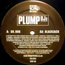 Load image into Gallery viewer, Plump DJs : Dr. Dub / Blackjack (12")