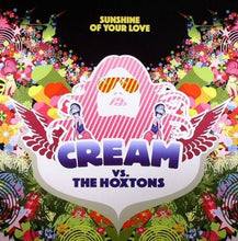 Load image into Gallery viewer, Cream (2) vs. The Hoxtons : Sunshine Of Your Love (12")