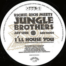 Load image into Gallery viewer, Richie Rich Meets Jungle Brothers : I'll House You (The Gee St. Reconstruction) (12")