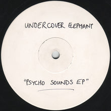 Load image into Gallery viewer, Undercover Elephant : Psycho Sounds EP (12", EP, W/Lbl)