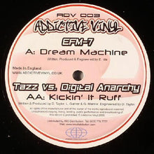 Load image into Gallery viewer, EFM-7 / Tazz Vs. Digital Anarchy : Dream Machine / Kickin It Ruff (12")