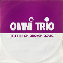 Load image into Gallery viewer, Omni Trio : Trippin' On Broken Beats (12", Single)