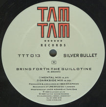 Load image into Gallery viewer, Silver Bullet : Bring Forth The Guillotine (The Ben Chapman Mixes) (12", Single)