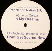 Load image into Gallery viewer, Jason Cortez / Technikal Presents Batch : Tranzlation Nation E.P.1 (12", EP)