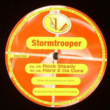 Load image into Gallery viewer, Stormtrooper (3) : Rock Steady / Hard 2 Da Core (12")