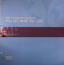 Load image into Gallery viewer, LMC Featuring Rachel McFarlane : You Get What You Give (12", Single)