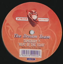 Load image into Gallery viewer, The Dream Team : Somebody? / Beat Of The Year (12")