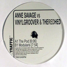 Load image into Gallery viewer, Anne Savage Vs Vinylgroover &amp; The Red Hed : The Pod / Modularis (12")