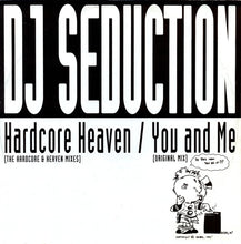 Load image into Gallery viewer, DJ Seduction : Hardcore Heaven / You And Me (12")