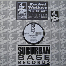 Load image into Gallery viewer, Rachel Wallace : Tell Me Why (Remixes) (12")
