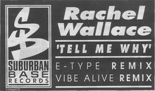 Load image into Gallery viewer, Rachel Wallace : Tell Me Why (Remixes) (12")
