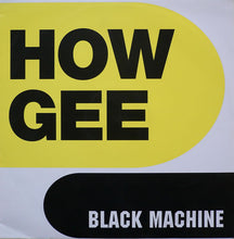 Load image into Gallery viewer, Black Machine : How Gee (12", Single)