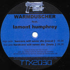 Warmduscher Feat. Lamont Humphrey - Hardcore Will Never Die - Tracid Traxxx - TTX2030 - 12" - Vinyl -  Very Good (VG)