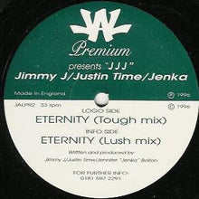 Load image into Gallery viewer, " J J J "* - Jimmy J / Justin Time / Jenka : Eternity (12")