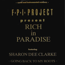 Load image into Gallery viewer, F.P.I. Project* Featuring Sharon Dee Clarke : Rich In Paradise "Going Back To My Roots" (Vocal And Instrumental Remixes) (12")