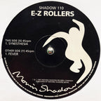 E-Z Rollers - Synesthesia / Fever - Moving Shadow - SHADOW 110 - 12" - Vinyl - Very Good Plus (VG+)