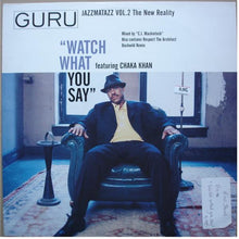Load image into Gallery viewer, Guru : Watch What You Say (12")