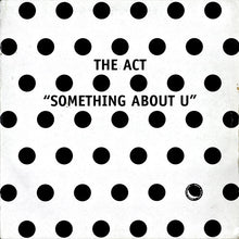 Load image into Gallery viewer, The Act : Something About U (12")
